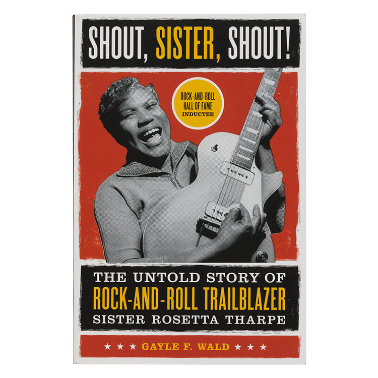 Shout, Sister, Shout! The Untold Story of Rock-and-Roll Trailblazer Sister Rosetta Tharpe - GA-SRT-SSS